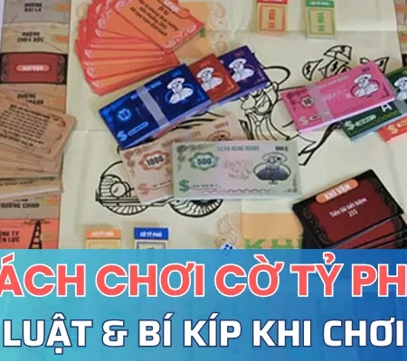 Nằm lòng cách chơi cờ tỷ phú với bí kíp chơi cực hay