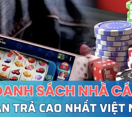 7 Nhà cái hoàn trả cao nhất thị trường cá cược Việt Nam