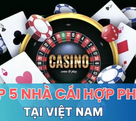 Top 5 nhà cái hợp pháp tại Việt Nam hiện nay