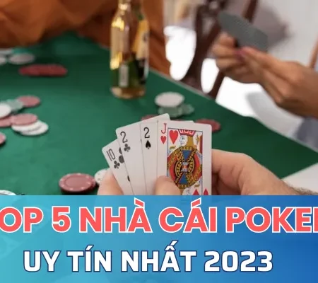 Top 5 nhà cái poker uy tín dành cho những tân thủ cá cược