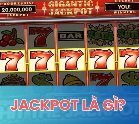 Jackpot là gì? Mẹo chơi Jackpot thắng lớn Dabet