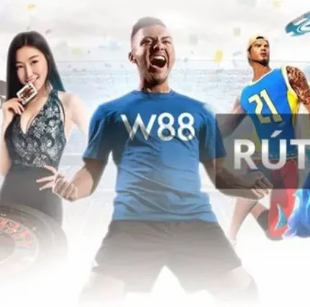 Rút Tiền W88: Ăn Bao Nhiêu Rút Bấy Nhiêu 3 Phút Có Tiền